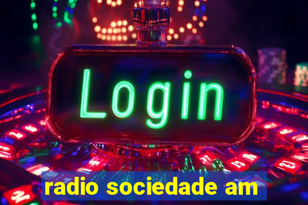 radio sociedade am